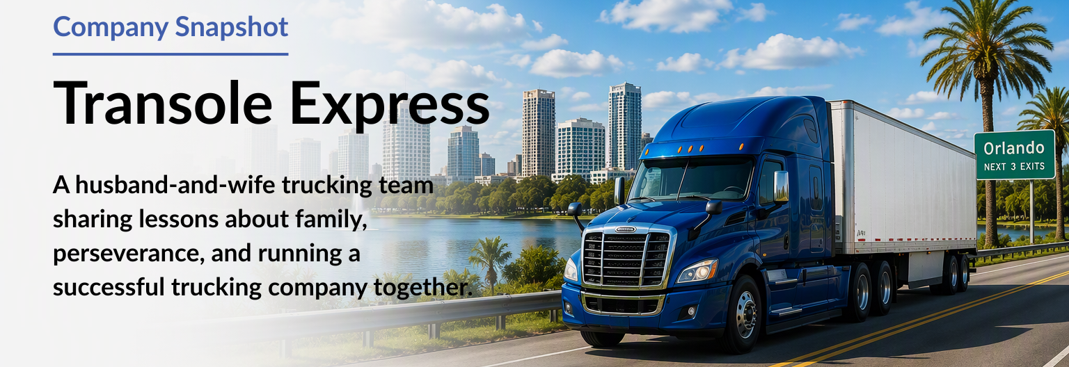 Transole Express Company Snapshot banner for Transcole Express, a family-owned trucking company based in Orlando, Florida, highlighting teamwork, perseverance, and over two decades of trucking experience.