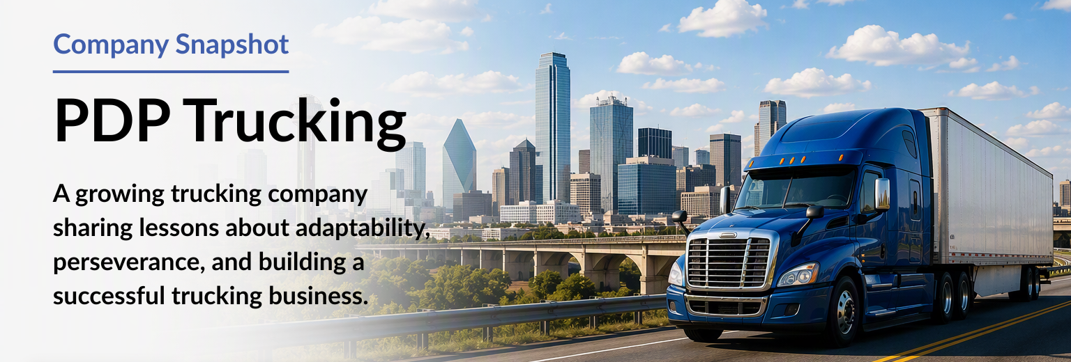 Company Snapshot banner for PDP Trucking featuring a blue semi-truck driving along a highway with the Dallas, Texas skyline in the background. The banner introduces a client success story about a growing trucking company that built its business through adaptability, perseverance, and long-term growth.