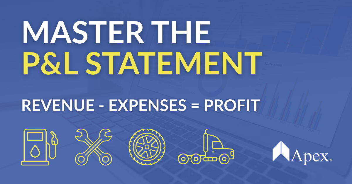 Master the P&L Statement: Apex Capital’s Guide to Reading and Using Your P&L for Bigger Profits