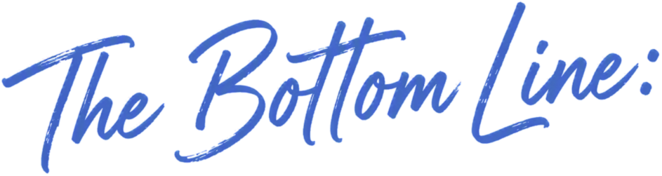 bottom line text Handwritten script text reading “The Bottom Line:” displayed in Apex Capital blue on a clean white background, used as a section header or visual callout.